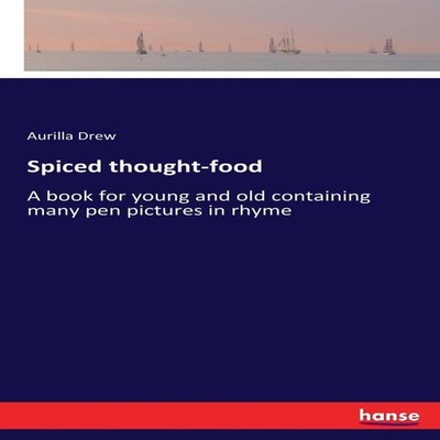 Spiced thought-foodA book for young and old containing many pen p