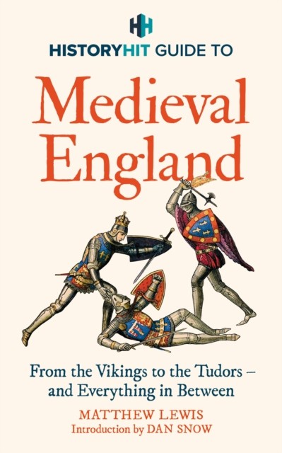 HISTORY HIT Guide to Medieval England by History Hit & Dan Snow (HB 2024) - Image 3