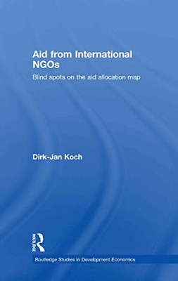 Aid from International NGOs: Blind Spots on the AID All - Hardcover NEW Koch, Di