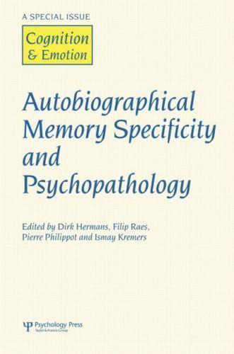 Filip Raes Special Issues of Cognition and Emotion Ser.: Autobiographical Memory ...