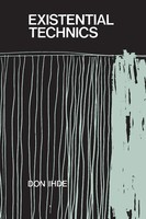 Existential Technics Don Ihde Taschenbuch Suny Series In Philosophy Englisch