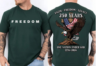 250 Years Faith Freedom Legacy Eagle 250th Anniversary USA T-Shirt (2 Sides)