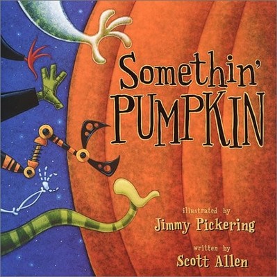 SOMETHIN' PUMPKIN By Scott Allen & Jimmy Pickering - Hardcover **Excellent**