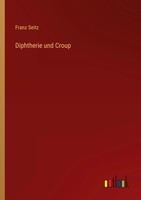 Franz Seitz | Diphtherie Und Croup | Taschenbuch | Deutsch (2025) | 528 S.