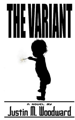 THE VARIANT By Justin M Woodward & Alison R Woodward