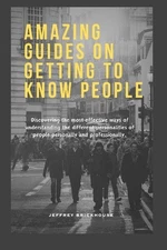 Amazing Guides on Getting to Know People: Discovering the most effective ways of