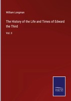 William Longman | The History Of The Life And Times Of Edward The Third | Buch