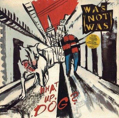 Was - What Up Dog - Used Vinyl Record - B5628z