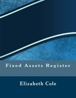 Elizabeth S R M Cole Fixed Assets Register (Paperback) (UK IMPORT)