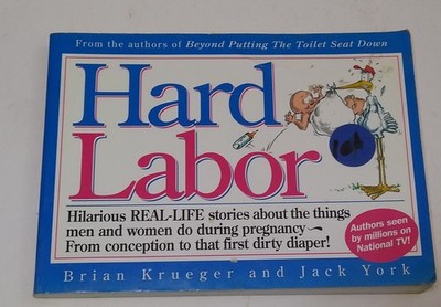 Hard Labor: Hilarious Real-Life Stories about Thr Things Men and Women Do, 1994