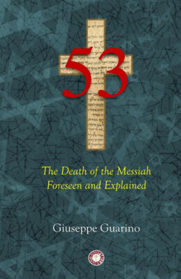 53. Der Tod des Messias vorausgesehen und erklärt. Jesaja 53 in