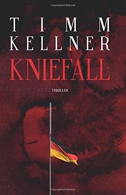 KNIEFALL: THRILLER (GERMAN EDITION) By Timm Kellner **BRAND NEW**