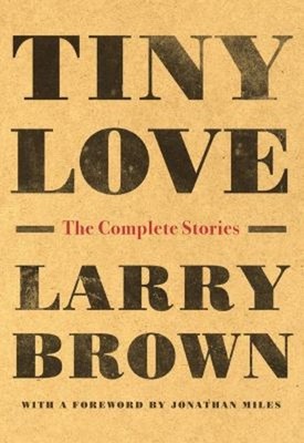 Tiny Love : The Complete Stories Paperback Larry, Jr., Brown, Lar