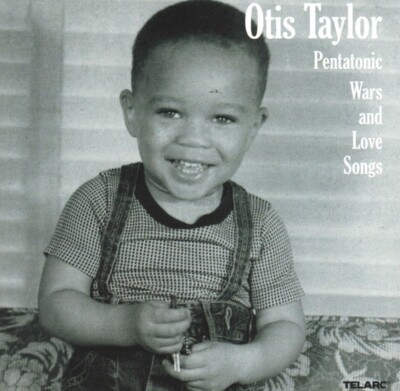 OTIS TAYLOR - PENTATONIC WARS AND LOVE SONGS CD 