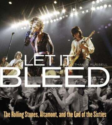 Let It Bleed: The Rolling Stones, Altamont, and the End of the Sixties: Used