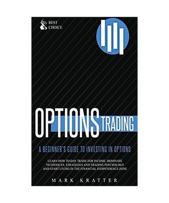 OPTIONS TRADING: Learn how to Dominate Techniques, Strategies and Trading Psycho