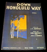 HAWAII 1916 ART & MUSIC SHEET * DOWN HONOLULU WAY * J.E DEMPSEY EARL BURNETT
