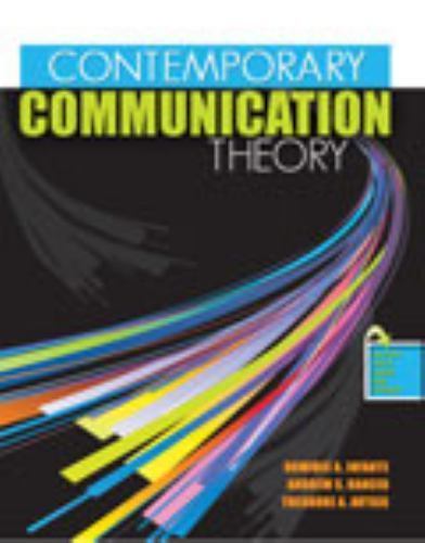 Contemporary Communication Theory by Theodore Avtgis, Andrew S. Rancer ...