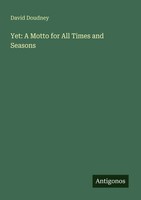 David Doudney | Yet: A Motto For All Times And Seasons | Taschenbuch | Englisch