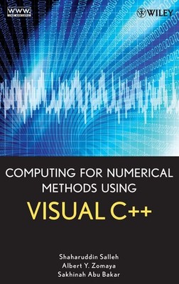 Computing for Numerical Methods Using Visual C++,Salleh, Shaharu