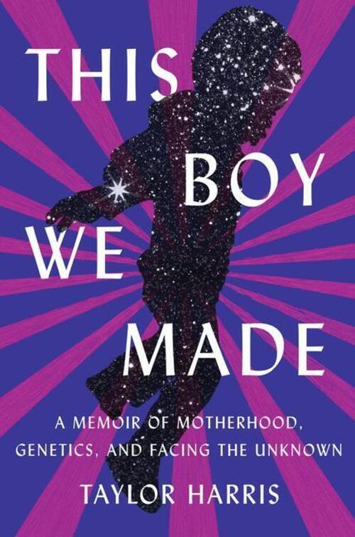 Thumbnail - This Boy We Made | A Memoir Of Motherhood, Genetics, And Facing The