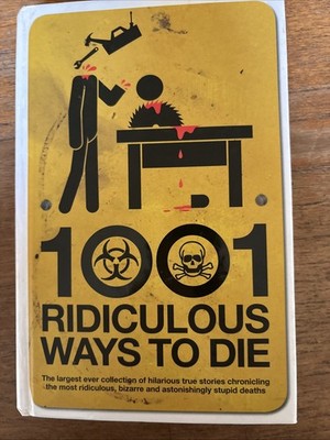 1001 Ridiculous Ways to Die Hardcover by David Southwell & Matt Adams