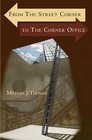 From the Street Corner to the Corner Office by Michael Thomas (Paperback / softback, 2010)