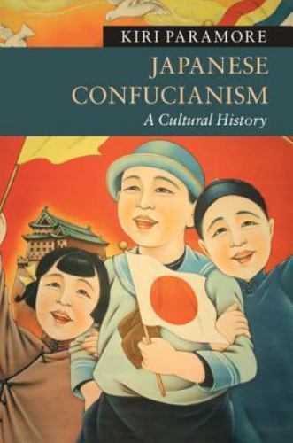 Japanese Confucianism Cultural History Kiri Paramore Hardcover 9781107058651 LN