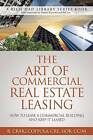 The Art of Commercial Real Estate Leasing: How to Lease a Commercial Building and Keep it Leased by R. Craig Coppola (Paperback, 2014)