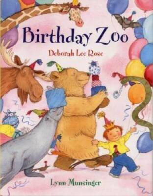 Birthday Zoo - Hardcover By Rose, Deborah Lee - GOOD