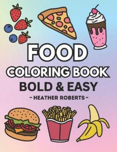 Heather Roberts Food Coloring Book (Tascabile) Bold & Easy Coloring Books