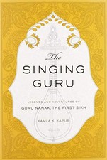 The Singing Guru: Legends and Adven..., Kapur, Kamla K.