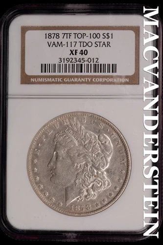 1878 7TF  Morgan Dollar Top 100 VAM-117 TDO STAR-NGC XF 40 No Reserve #SLK885