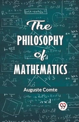 The philosophy of mathematics Auguste Comte -  NEW Auguste Comte 2023-02-01