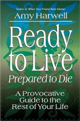 Ready to Live, Prepared to Die: A Prov..., Harwell, Amy