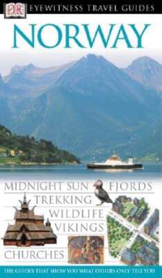 DK Eyewitness Travel Guide: Norway by Snorre Evensberget: New