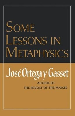José Ortega y Gasset Some Lessons in Metaphysics (Taschenbuch)