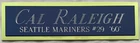CAL RALEIGH MARINERS NAMEPLATE FOR AUTOGRAPHED Signed BAT-Baseball-JERSEY-PHOTO