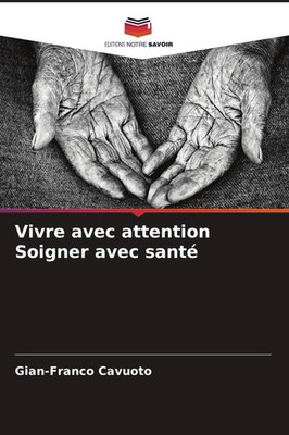 Gian-Franco Cavuoto | Vivre avec attention Soigner avec santé | Taschenbuch