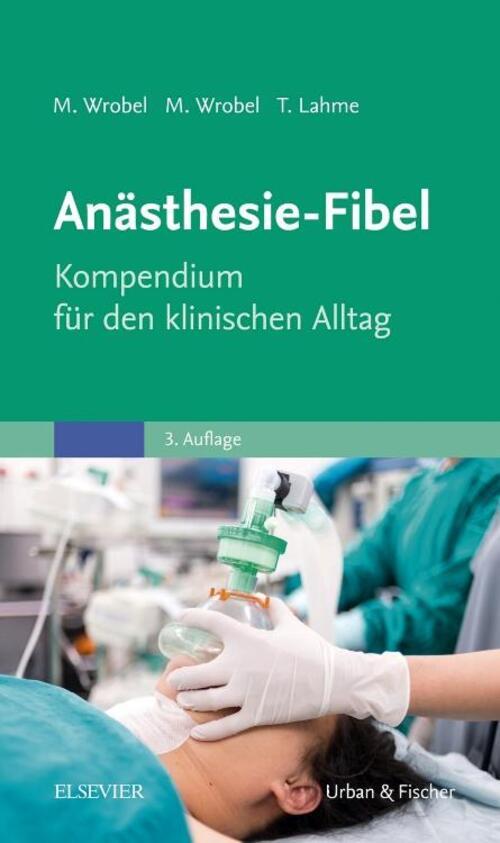 Anästhesie-fibel Kompendium Für Den Klinischen Alltag Marc Wrobel (u.