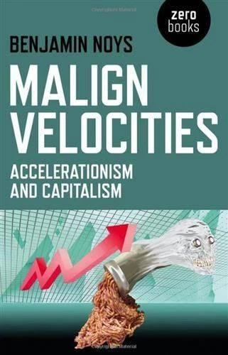 Benjamin Noys Malign Velocities – Accelerationism and Ca (Paperback) (US IMPORT) - Picture 1 of 1