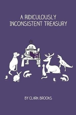 A Ridiculously Inconsistent Treasury by Clark Brooks (English) Paperback Book