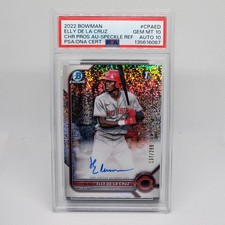 2022 BOWMAN CHROME PRSPCT AUTOS #CPAED ELLY DE LA CRUZ 52/299 PSA 10 AUTO 10