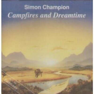 Simon Champion Campfires and dreamtime  [CD]
