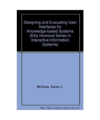 Designing and Evaluating User Interfaces for Knowledge-Based Systems 
