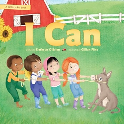 I CAN (SIT FOR A BIT) By Kathryn O'brien & Gillian Flint - Hardcover *Excellent*