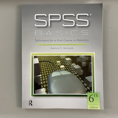 SPSS Basics 6th Edition Zealure Holcomb 9781936523450 Statistics Textbook