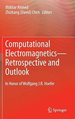 Computational Electromagnetics Retrospective and Outlook: In