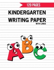 Kindergarten Writing Paper with Lines: 120 Blank Handwriting Practice Paper with