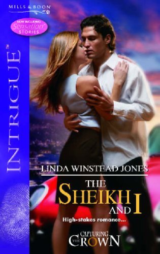 The Sheikh and I (Silhouette Intrigue) By Linda Winstead Jones